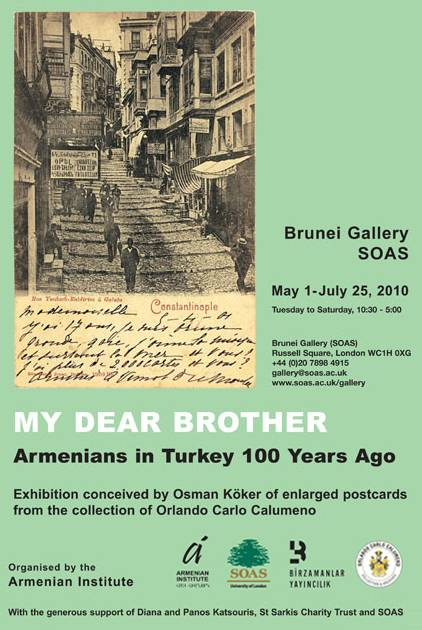 Armenians in Turkey 100 Years Ago, From: Euroinst.Turkish.Studies@lse.ac.uk Sent: Tuesday, May 04, 2010 4:46 PM Subject: Exhibition in London: Armenians in Turkey 100 Years Ago, 1 May-25 July 2010 Dear all, The event below might be...