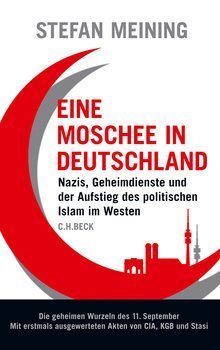 Stefan Meining: “Eine Moschee in Deutschland“ Zentrum des deutschen Islamismus?