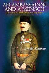 Turkey's Schindlers An Ambassador and a Mensch: The Story of a Turkish Diplomat in Vichy France
