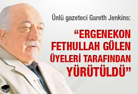 Ergenekon Fethullah Gülen üyeleri tarafından yürütüldü