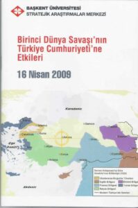 Başkent Üniversitesi Stratejik Araştırmalar Merkezi tarafından düzenlenen, "Birinci Dünya Savaşı'nın Türkiye Cumhuriyeti'ne Etkileri" başlıklı panelin tebliğlerinden oluşan kitap çıktı. - dunyasavasiturkiye