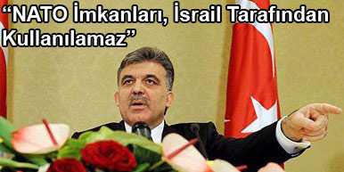 Cumhurbaşkanı Abdullah Gül, İsrail'in NATO füze kalkanı şemsiyesi altında değerlendirilmesinin asla söz konusu olmadığını söyledi. - 031210 gul 1