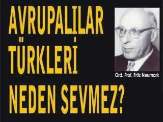 Avrupalılar Türkleri Neden Sevmez? ,Prof. Fritz Neumark