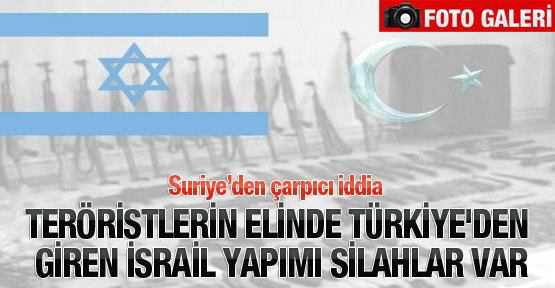 Suriye’ye giden İsrail yapımı.silahlar Türkiye’den