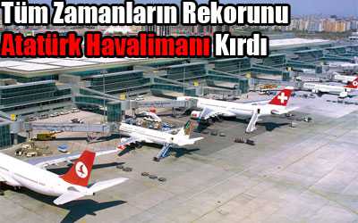 Atatürk Havalimanından Bir Rekor Daha
