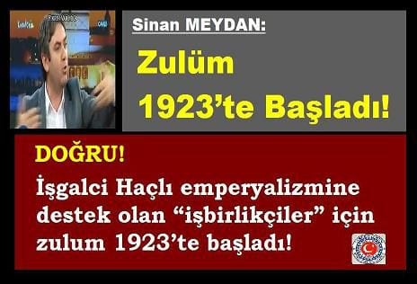 Sinan MEYDAN: Zulüm 1923’te Başladı!