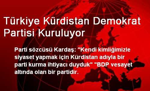 Son Dakika: Türkiye Kürdistan Demokrat Partisi Kuruldu