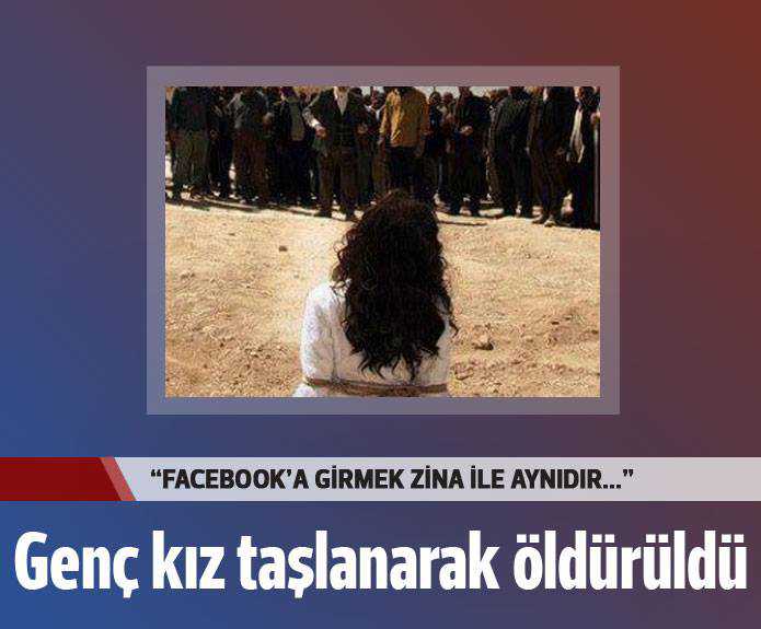 Facebook’a giren kız taşlanarak öldürüldü