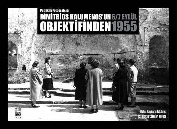 Yazan : ÖZCAN PEHLİVANOĞLU - Dimitrios Kalumenosun Objektifinden 6 7 Eylul1955 kapak istos