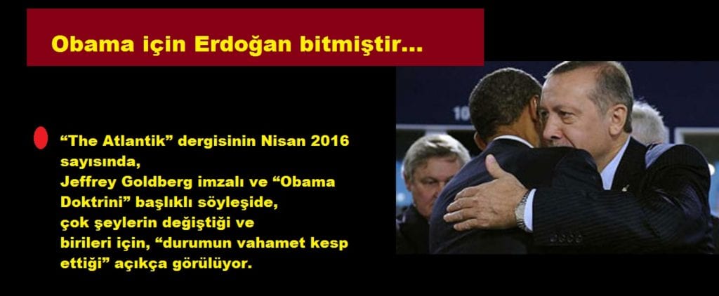 Obama için Erdoğan bitmiştir…