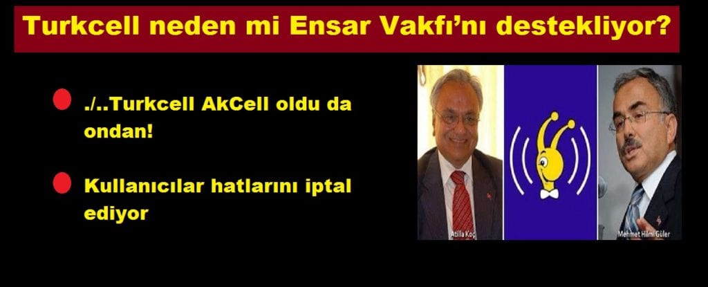 Turkcell neden mi Ensar Vakfı’nı destekliyor?