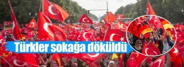 Almanya’daki Türkler sokağa döküldü