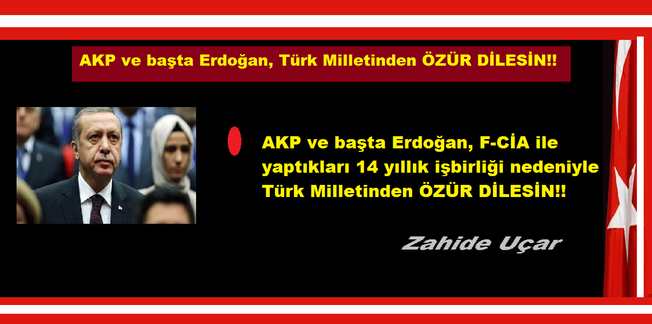 Zahide UÇAR: AKP ve başta Erdoğan, Türk Milletinden ÖZÜR DİLESİN!!