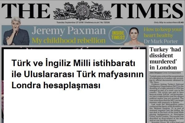 Times, olayın MİT'in düşmanlarını İngiltere'de sorunsuz hedef alabildiği korkularını arttırdığını da belirtiyor. Gazete Londra polisinin, 33 yaşında öldürülen sendikacının cinayetiyle ilgili açılan soruşturma kapsamında, kurbanın ailesiyle iletişimi geçtiğini belirtiyor. - mit mi5 ve turk mafyasi2