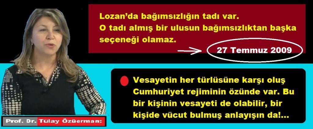 Prof. Dr. Tülay ÖZÜERMAN: Lozan’dan Günümüze…
