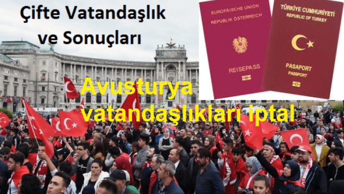 Avusturya’da Türk’lerin vatandaşlığı iptal edilmeye başladı