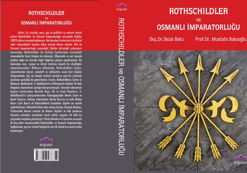 Rothschildler ve Osmanlı İmparatorluğu adlı yeni kitabımız yayınlanmıştır. İlim dünyasına hayırlı olsun. Eserin Kapak, İçindekiler ve kaynakça kısmı ektedir. - image001 10