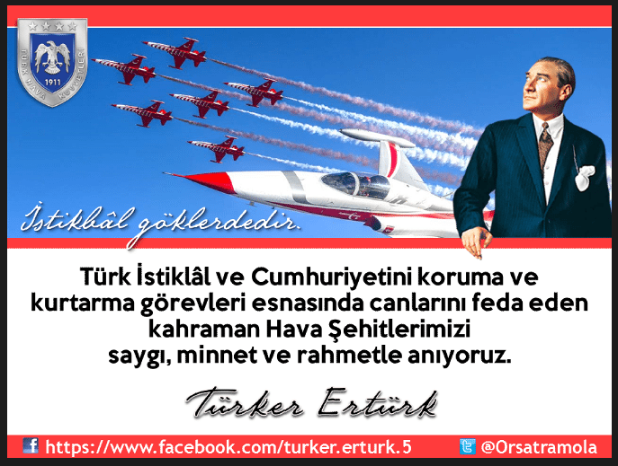 Türk İstiklâl ve Cumhuriyetini koruma ve kurtarma görevleri esnasında canlarını feda eden kahraman Hava Şehitlerimizi saygı, minnet ve rahmetle anıyoruz. - image001 11