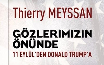 Thierry Meyssan’ın olay-kitabı, Gözlerimizin önünde. 11 Eylül’den Donald Trump’a Türkçe yayınlandı. - image001 12