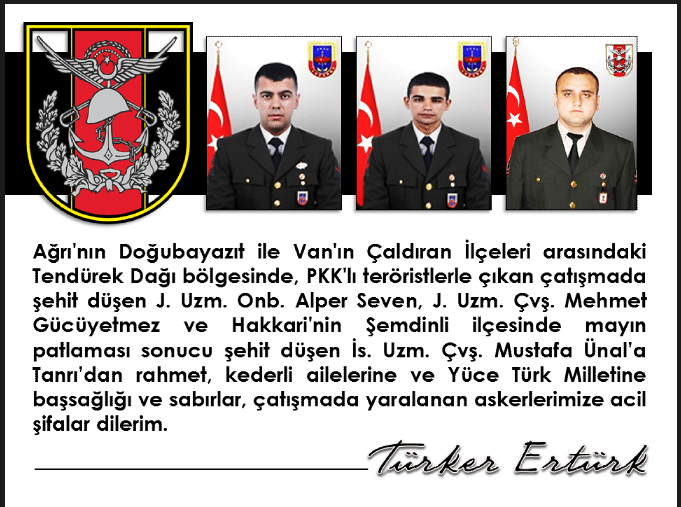 TAZİYE MESAJI : Tendürek Dağı bölgesinde, PKK’lı teröristlerle çıkan çatışmada şehit düşen Kahramanlarımıza rahmet dileriz.