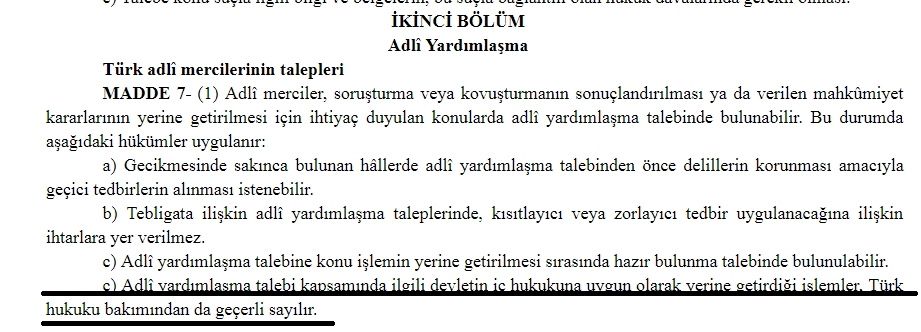 2016 Yılı nisan ayında AKP oyları ile kabul edilen 6706 sayılı "Cezai konularda uluslararası adli iş birliği kanunu" nun 7 maddesinin 1/Ç fıkrası. - 6706 uluslarasi adliyardimlasma kanunu