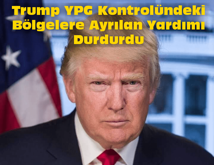 ABD Başkanı Donald Trump, Dışişleri Bakanlığı'na, Suriye'de ABD ile birlikte hareket eden ve uluslararası koalisyonun desteğiyle YPG'nin kontrol ettiği alanların yeniden inşası için ayrılan 200 milyon dolarlık yardımı dondurma talimatı verdi. - 20180331 1042231449502964