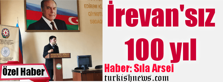 Azerbaycan Devlet Tarım Üniversitesi’nde (ADAU) “İrevan’sız 100 Yıl” başlıklı kamuoyu tartışması düzenlendi.