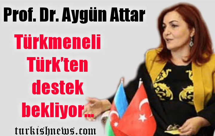 Türkmeneli Türk’ten destek bekliyor…