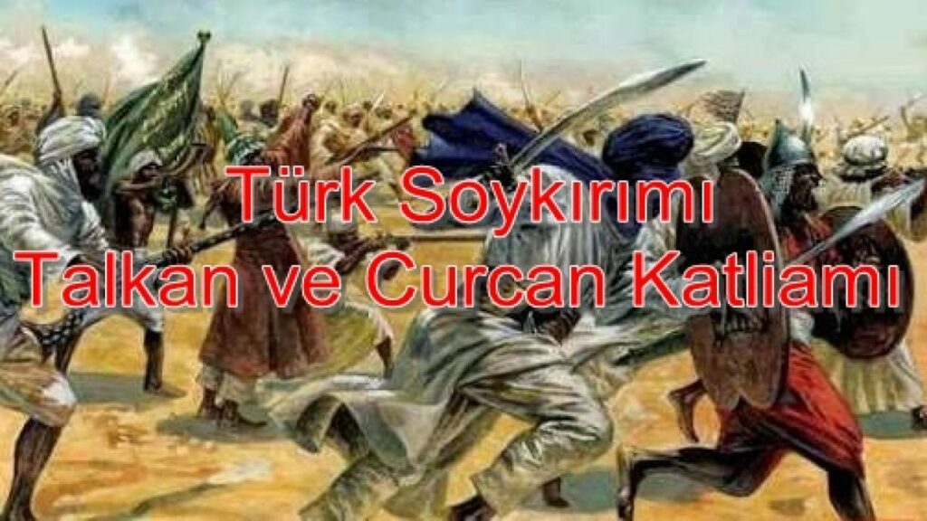 670 ile 740 yılları arasındaki Türk Tarihi sansürlüdür, tarih ders kitaplarında yer almaz, anlatılmaz. - Turk Soykirimi Talkan ve Curcan Katliami 1280x720 1