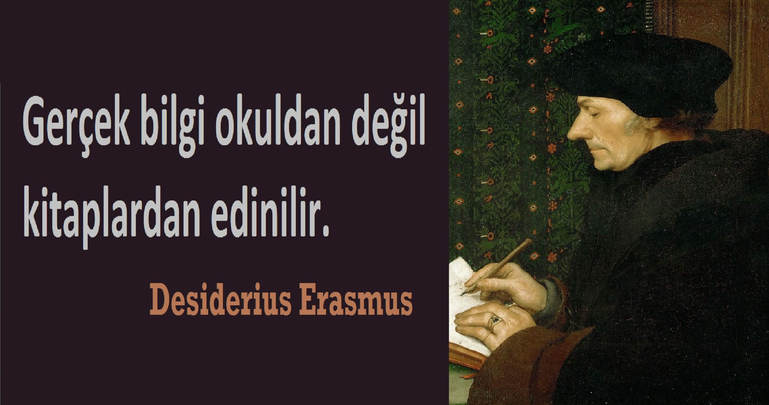 Demokratik eğitimin sonucu demokratik bir toplumdur… - Desidrius Erasmus by Hans Holbein scaled