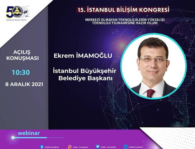 15. İstanbul Bilişim Kongresi Açılış Konuşmacısı Ekrem İmamoğlu - imamoglu tbd