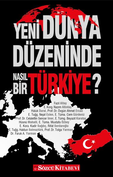 Yeni Dünya Düzeninde Nasıl Bir Türkiye? - Kitap Kapagi