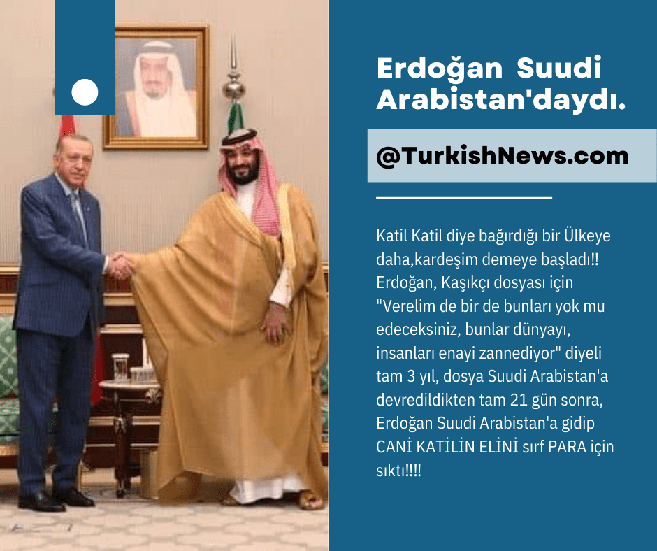 Erdoğan dün Suudi Arabistan’daydı