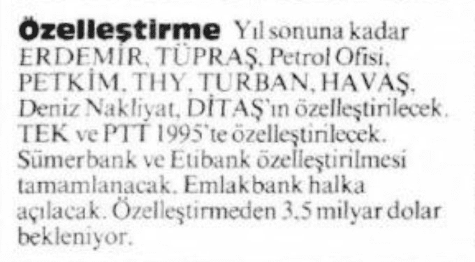 1994 yılında Tansu Çiller ( *) başkanlığındaki DYP-SHP hükümeti, faiz oranlarını düşürmek amacıyla piyasaya yüksek miktarda para sürdü. Ancak yüksek likidite, faizi düşürmek yerine, dövize hücuma neden oldu. - ozellestirme
