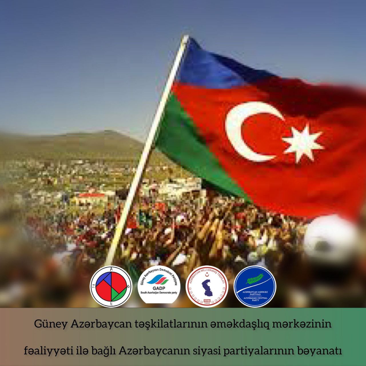 Güney Azərbaycan təşkilatlarının əməkdaşlıq mərkəzinin fəaliyyəti ilə bağlı Azərbaycanın siyasi partiyalarının bəyanatı