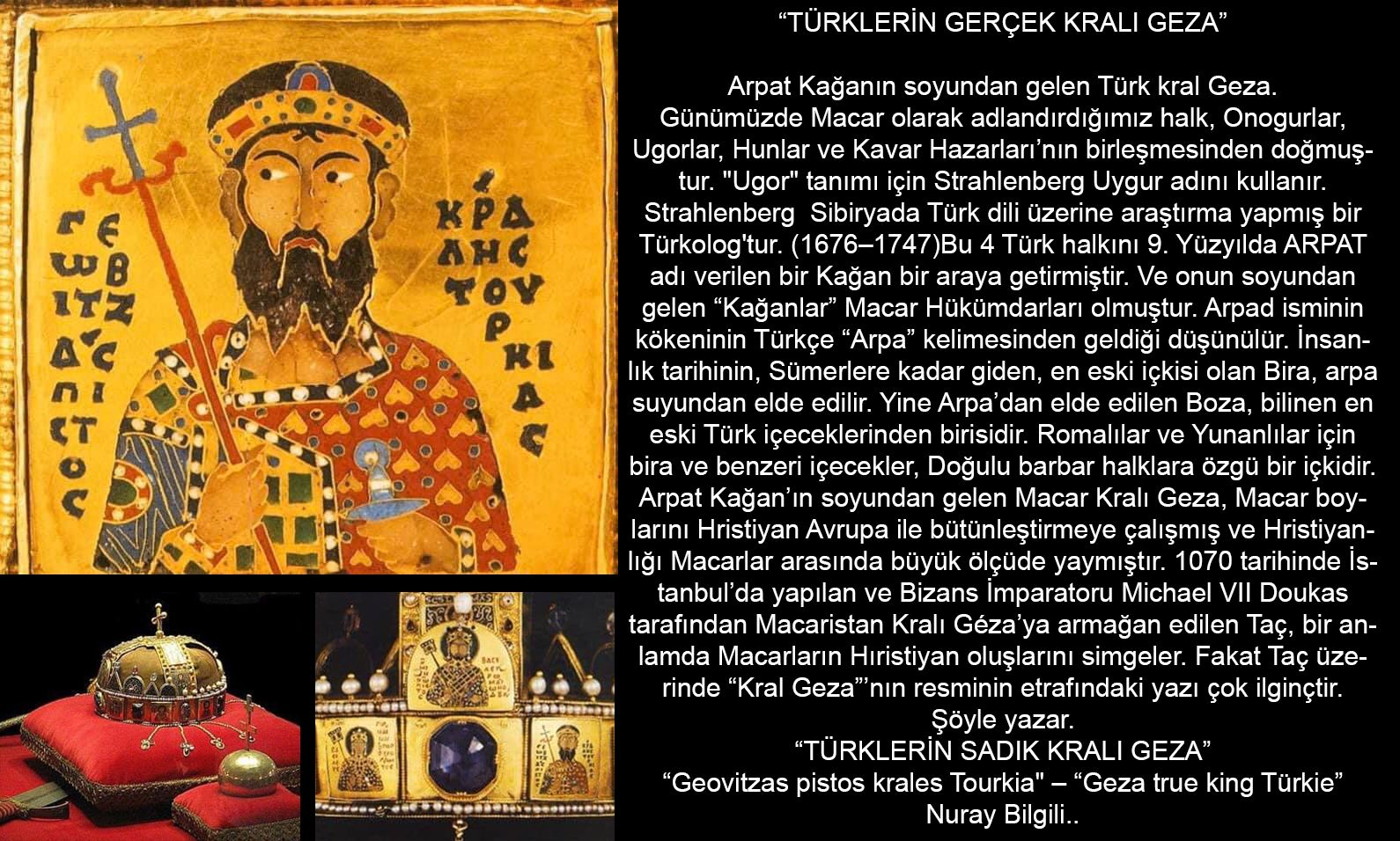 Bizans İmparatoru Dukas tarafından, Türk başbuğ Macar Kralı Arpad'ın torunu Geza'ya verilen Taç