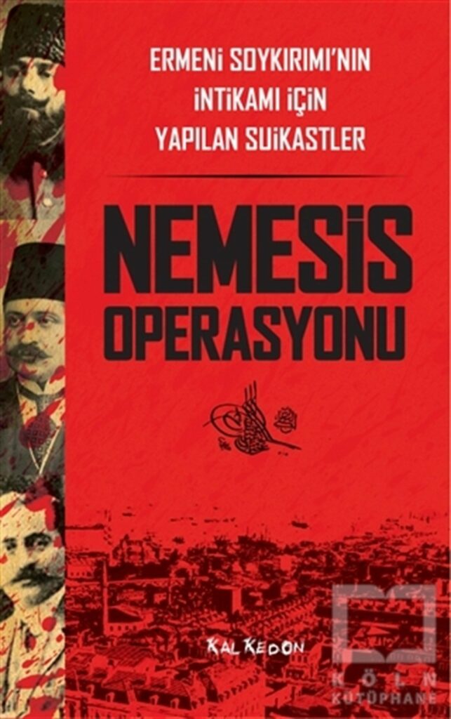 "Nemesis Operasyonu" Modern Türkiye tarihinde pek söz edilmeyen pek de konuşulmayan bir konudur. Ermeni soykırımı tartışmaları Türkiye'de genellikle "Ermeni çeteleri de şunları yaptı..." karşılığı verilerek tartışılır. - nemesis operasyonueric bogosianarastirma ermenisoykirimi intikami icin yapilan suikastler