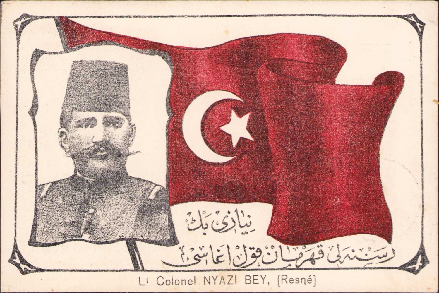 Osmanlı kartpostal,Osmanlıca "Resneli kahraman Kolağası Niyazi Bey" yazmakta - Resneli kahraman Kolagasi Niyazi Bey