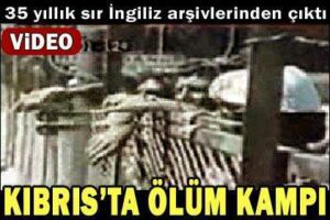 Kıbrıs’ta ölüm kampı