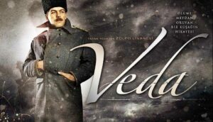 ATATÜRK’ÜN HAYATI : MUSTAFA VE VEDA FİLİMLERİ