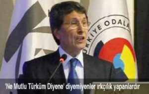‘Ne Mutlu Türküm Diyene’ diyemiyenler ırkçılık yapanlardır