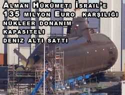 Almanya’dan İsrail’e Nükleer diyet!