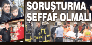 Soruşturma şeffaf olmalı