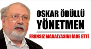KENDİSİNE VERİLEN FRANSIZ MADALYASINI İADE ETTİ