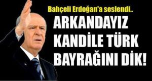 ‘Başbakan korkma, ülkücüler arkanda’