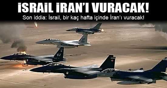 israil_birkac_hafta_icinde_irani_vuracak_h32610