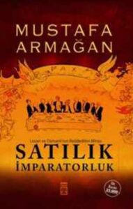 Satılık İmparatorluk / Lozan ve Osmanlı’nın Reddedilen Mirası