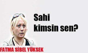 Sahi kimsin sen?