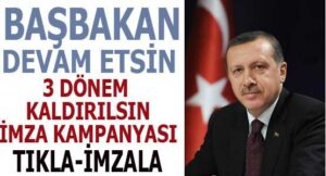 AK PARTİ’DE 3 DÖNEM UYGULAMASI OLMASIN İMZA KAMPANYASI