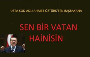 SEN BİR VATAN HAİNİSİN…!